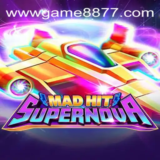 MadHitSupernova: A Revolutionary Gaming Experience on GAME8877.COM