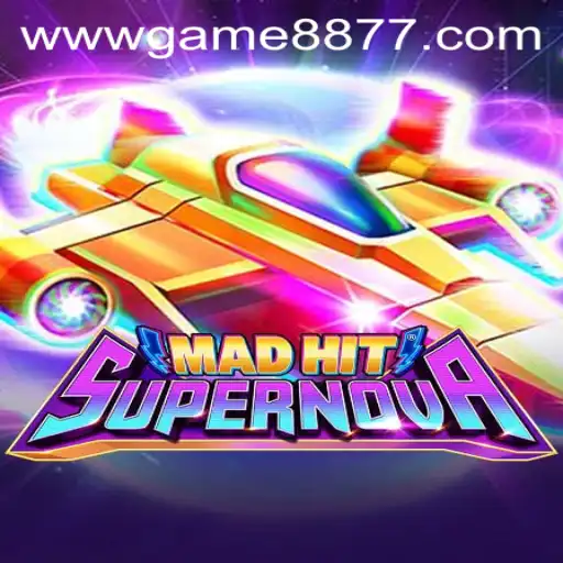 MadHitSupernova: A Revolutionary Gaming Experience on GAME8877.COM